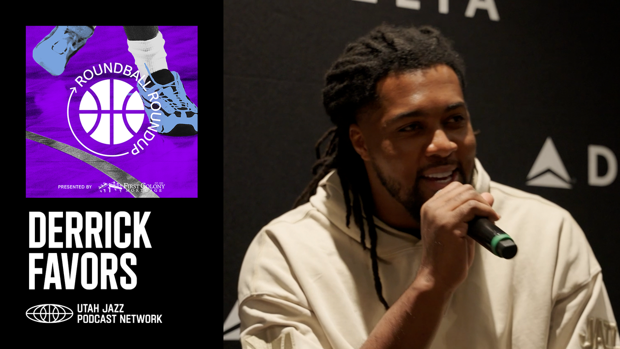 Former Jazzman DERRICK FAVORS joins Roundball Roundup