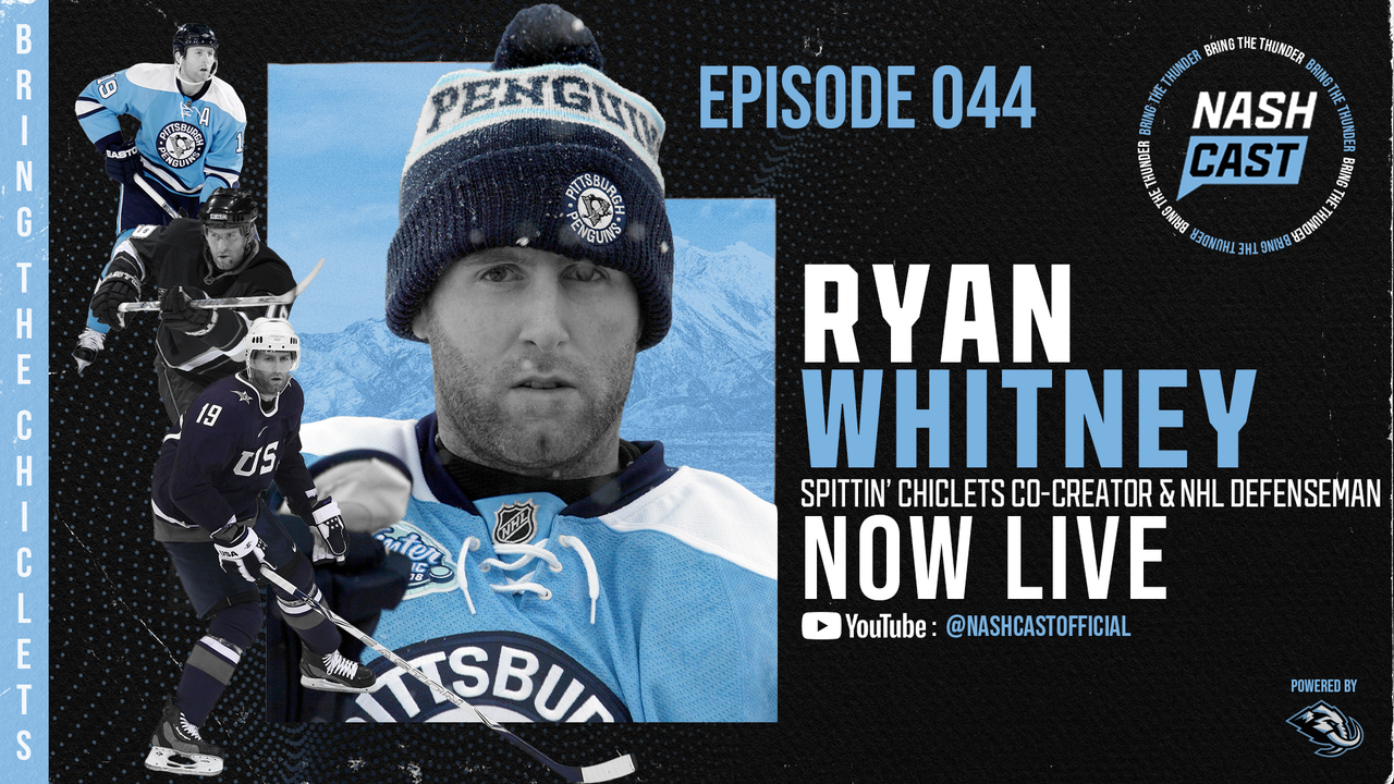 NASHCAST EP044: Ryan Whitney "BRING THE CHICLETS"